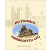 Po stopách hradeckých lvů - Svatopluk Pasytřík, Helena Rezková