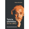 Teória všetkého (na čom záleží) - McGrath Alister