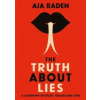 Truth About Lies - Aja Raden, Atlantic Books