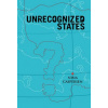 Unrecognised States - The Struggle for Sovereignty in the Modern International System