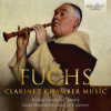 Fuchs: Clarinet Chamber Music (CD) (Luigi Magistrelli, Italian Classical Consort)