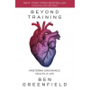 Beyond Training : Mastering Endurance, Health & Life