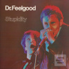 Dr. Feelgood: Stupidity… (Dr. Feelgood)