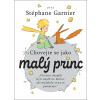 Chovejte se jako malý princ - Stéphane Garnier