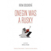 Onegin Was a Rusky / Oněgin byl Rusák - Irena Dousková