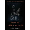 How to Listen to Jazz - Ted Gioia, Basic Books
