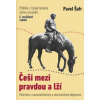 Češi mezi pravdou a lží - Pavel Šafr