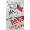 Jak se stát skutečným lídrem - Daniel Goleman