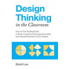 Design Thinking In The Classroom