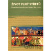 Život plný střetů: dílo a odkaz historika Jana Slavíka (1885-1978) - Lukáš Babka, Petr Roubal