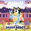 Bluey: Daddy Robot - Bluey