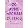 Co jsme nechali za sebou - Lucy Score