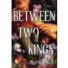 Between Two Kings (Lindsay Straube)