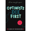 Optimists Die First