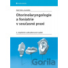 Otorinolaryngologie a foniatrie v současné praxi - Aleš Hahn a kolektiv