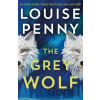 The Grey Wolf - Louise Penny