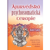 Ájurvédská psychosomatická terapie (Jógová léčba duše, mysli a proměna vědomí)