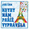 Kdyby nám Paříž vyprávěla - Jiří Žák