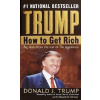 How to Get Rich - Donald J. Trump, Meredith McIver