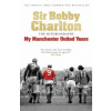 My Manchester United Years