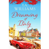 Dreaming of Italy - T.A. Williams