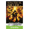 E-kniha Chvalozpěv na Leibowitze - Walter M. Miller