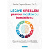 Léčivé kreslení pravou mozkovou hemisférou - Lucia Capacchione