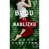 Budu ti nablízku (Michael Robotham)