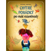 Chytré pohádky pro malé rozumbrady - Jiří Žáček