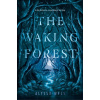 The Waking Forest - Alyssa Wees