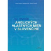 Slovník angl.vlastných mien v slovenčine - Ološtiak M., Bilá M., Timková R.