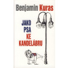 Jako psa ke kandelábru - Benjamin Kuras