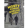 Mosty ponad búrlivé vody - Tongeľová-Ivanová Pavlína
