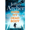 Over My Dead Body - Jeffrey Archer