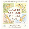 Mám tě moc rád po celý rok - Sam McBratney; Anita Jeram