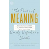 Power Of Meaning - Emily Esfahani Smith, Broadway Books