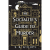 The Socialite's Guide to Murder - S.K. Golden