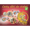 Cesty dětí do staletí 2 - Kateřina Schwabiková