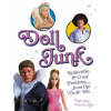 Doll Junk: Collectible and Crazy Fashions from the '70s and '80s (Carmen Varricchio)(Brožovaná)