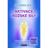 Aktivace božské síly (Eva-Maria Mora)