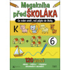 Megakniha předŠKOLÁKA Co mám umět než půjdu do školy - Kolektiv autorů