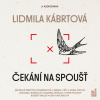 Audiokniha: Kábrtová Lidmila • Čekání na spoušť / Čtou K. Podzimková, T. Vítů, M. Zahálka, R. Mikluš (MP3-CD)