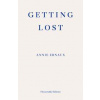 Getting Lost - WINNER OF THE 2022 NOBEL PRIZE IN LITERATURE - Annie Ernaux, Fitzcarraldo Editions
