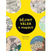 Dějiny válek v mapách - Philip Parker