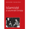 Islamisté a soumrak Evropy - Stanislav Balík, Stanislav Polnar