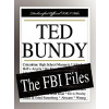 Ted Bundy: The FBI Files (Federal Bureau of Investigation)