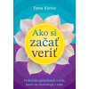 Ako si začať veriť
