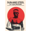 Sun and Steel - Yukio Mishima