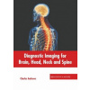Diagnostic Imaging for Brain Head Neck and Spine - Charles Andrews
