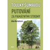 Putování za památnými stromy - Jitka Maršálková